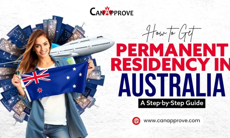 How to Get Permanent Residency in Australia