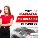 Why Canada Uses the Tie-Breaking Rule in Express Entry – Explained