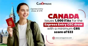 A smiling woman holding a Canadian passport stands in front of the Canadian Parliament building. The poster headline reads, “Canada issues 1,000 ITAs for the Express Entry CEC draw with a minimum CRS score of 533 – Express Entry Draw 375” The image promotes CanApprove’s immigration services.