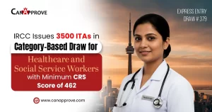 IRCC issues 3,500 ITAs in Express Entry Draw 379 for Healthcare and Social Service Workers with a minimum CRS score of 462, featuring a nurse with Toronto skyline in the background.