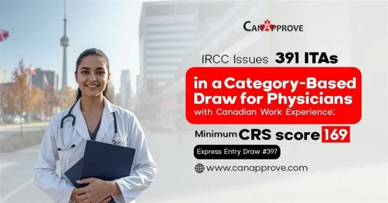 IRCC Express Entry Draw 397 issues 391 ITAs in first-ever category-based draw for physicians with Canadian work experience, minimum CRS score 169