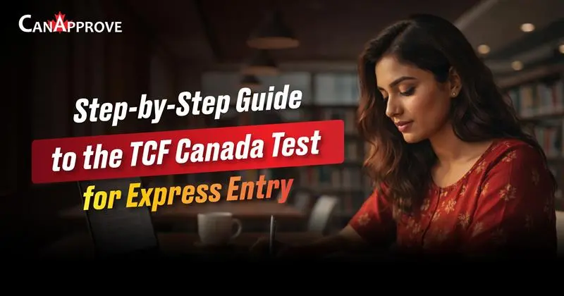 A young woman studying in a library with the text “Step-by-Step Guide to the TCF Canada Test for Express Entry” and CanApprove branding.