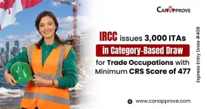 A smiling construction worker wearing a safety vest and holding a green helmet stands in front of a city construction site with a Canadian flag in the background. Text on the image reads: “IRCC issues 3,000 ITAs in Category-Based Draw for Trade Occupations with Minimum CRS Score of 477 – Express Entry Draw #408,” along with the CanApprove logo and website.