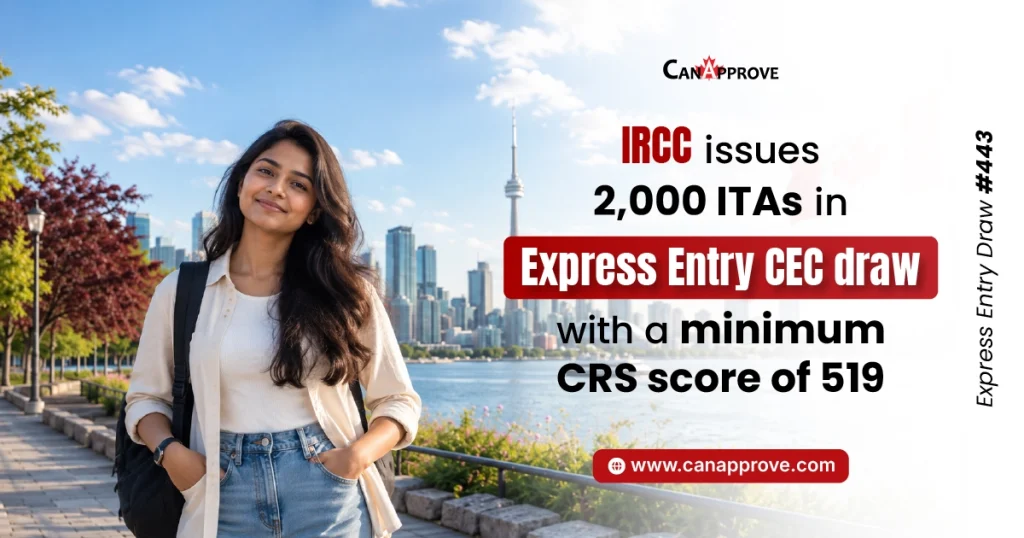 Promotional graphic from CanApprove announcing Express Entry draw 443. A smiling young woman stands on a waterfront pathway with the Toronto skyline in the background. The main text states that IRCC issued 2,000 ITAs in an Express Entry CEC draw with a minimum CRS score of 519. The company logo and website URL are also displayed.
