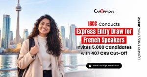 Promotional banner from CanApprove (canapprove.com) for Express Entry Draw #452. Text reads: ‘IRCC Conducts Express Entry Draw for French Speakers, Invites 5,000 Candidates with 407 CRS Cut-Off.’ A smiling young woman in a beige blazer and white turtleneck, wearing a backpack, stands by the waterfront with the Toronto skyline and CN Tower behind her.