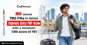 IRCC issues 792 ITAs in Express Entry PNP draw #451 with a minimum CRS score of 761.