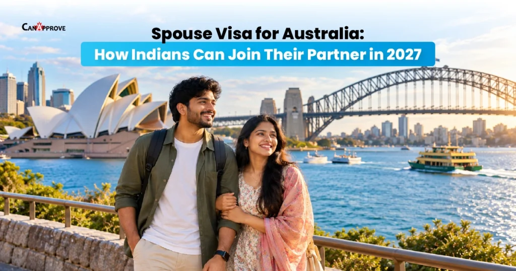 Blog banner for CanApprove titled “Spouse Visa for Australia: How Indians Can Join Their Partner in 2027.” A young man in an olive green shirt with a backpack and a woman in a floral dress with a pink scarf stand close together, smiling and looking off to the side. Behind them are Sydney Harbour, the Opera House, the Harbour Bridge, and a ferry on the water under a blue sky.